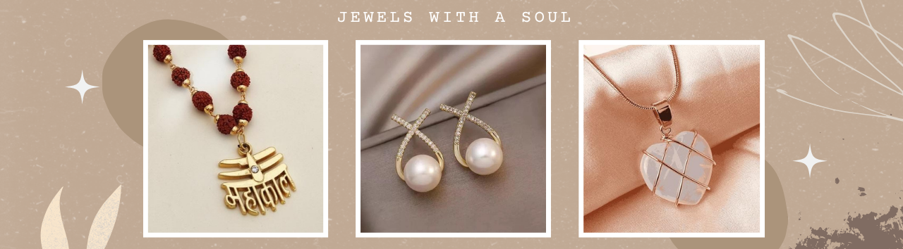 Three pieces of jewelry displayed on a beige background with text 'Jewels with a Soul'.